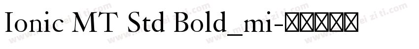 Ionic MT Std Bold_mi字体转换